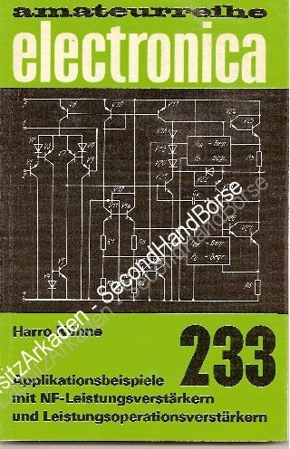 amateurreihe electronica - 233 NF-Leistungsverstärker und Leistungsoperationsverstärker