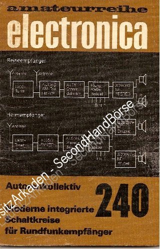 amateurreihe electronica - 240 Integrierte Schalungen für Rundfunkempfänger