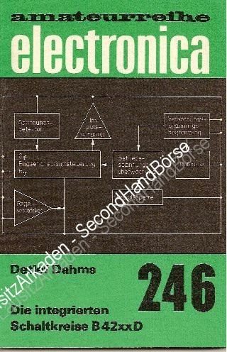 amateurreihe electronica - 246 Die integrierten Schaltkreise B42xxD